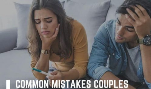 Common Mistakes Couples Make While Trying to Conceive