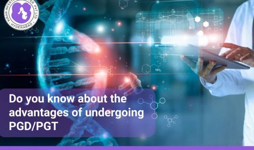 Do you know about the advantages of undergoing PGD/PGT
