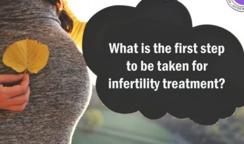 What is first step to be taken for infertility treatment?