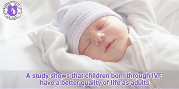 A study shows that children born through IVF have a better quality of life as adults