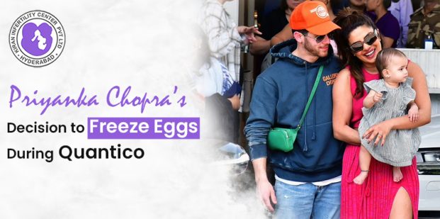 Priyanka Chopra’s decision to freeze eggs during Quantico